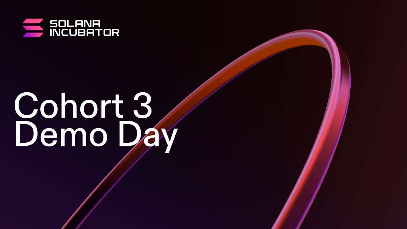 Solana Incubator Cohort 3 Demo Day